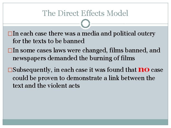 The Direct Effects Model �In each case there was a media and political outcry