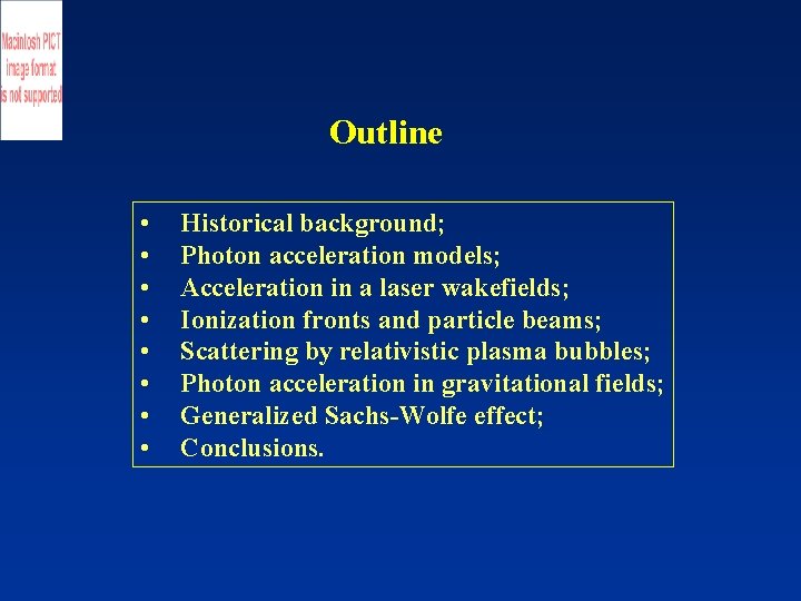 Outline • • Historical background; Photon acceleration models; Acceleration in a laser wakefields; Ionization