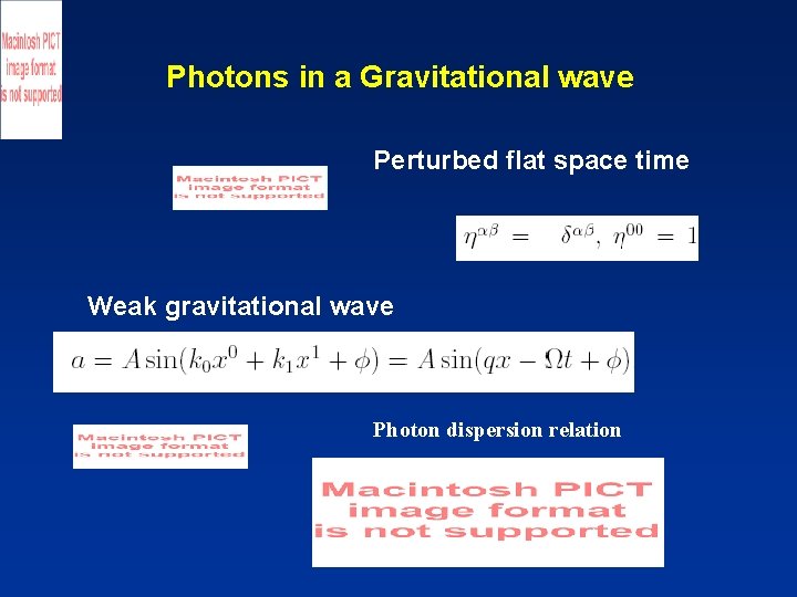 Photons in a Gravitational wave Perturbed flat space time Weak gravitational wave Photon dispersion