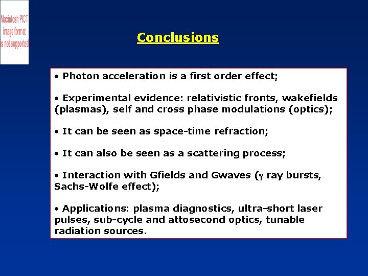 Conclusions • Photon acceleration is a first order effect; • Experimental evidence: relativistic fronts,