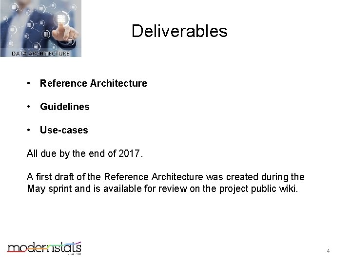Deliverables • Reference Architecture • Guidelines • Use-cases All due by the end of