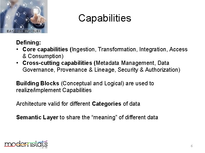 Capabilities Defining: • Core capabilities (Ingestion, Transformation, Integration, Access & Consumption) • Cross-cutting capabilities