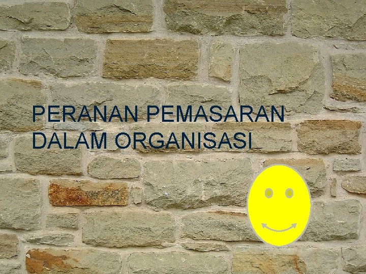 PERANAN PEMASARAN DALAM ORGANISASI 