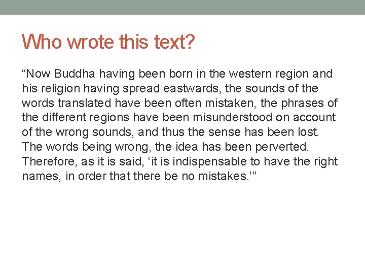 Who wrote this text? “Now Buddha having been born in the western region and