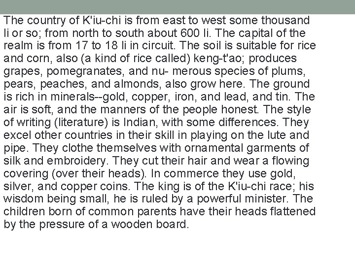 The country of K'iu-chi is from east to west some thousand li or so;