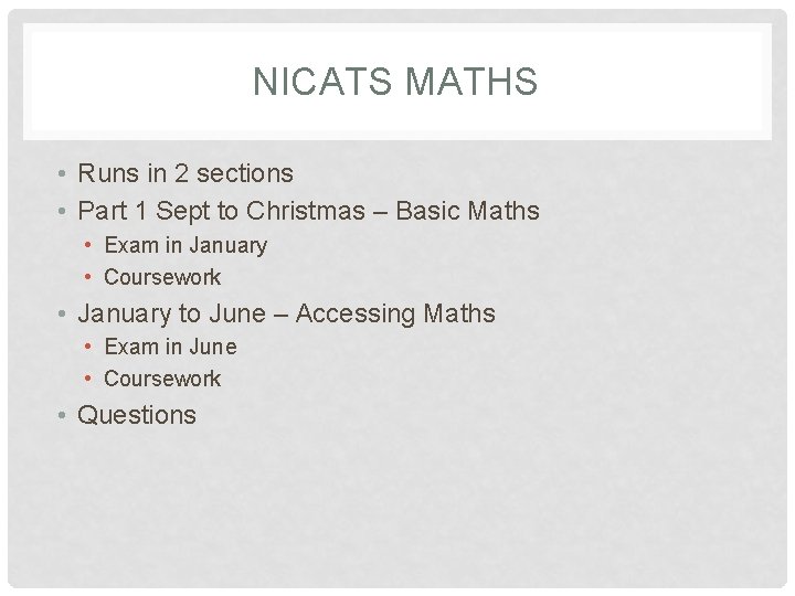 NICATS MATHS • Runs in 2 sections • Part 1 Sept to Christmas –