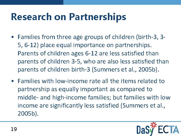 Research on Partnerships • Families from three age groups of children (birth-3, 35, 6