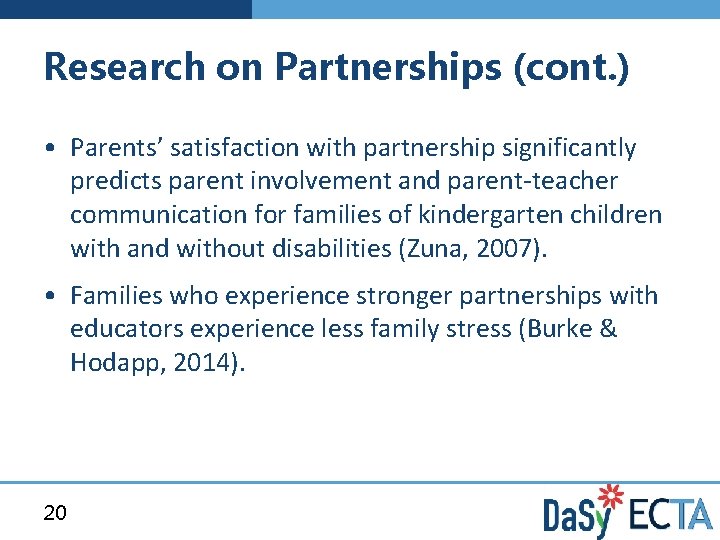 Research on Partnerships (cont. ) • Parents’ satisfaction with partnership significantly predicts parent involvement