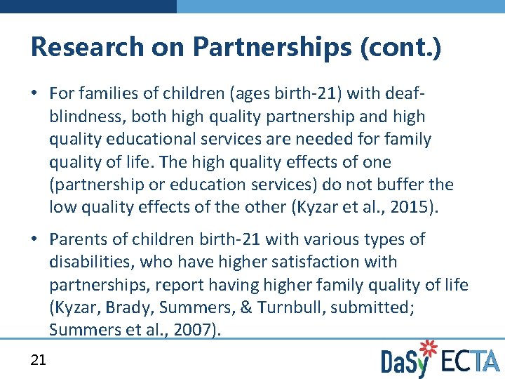 Research on Partnerships (cont. ) • For families of children (ages birth-21) with deafblindness,