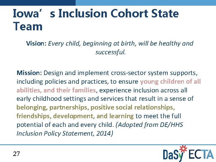 Iowa’s Inclusion Cohort State Team Vision: Every child, beginning at birth, will be healthy