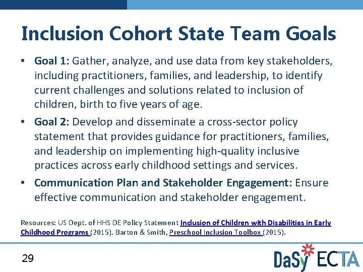 Inclusion Cohort State Team Goals • Goal 1: Gather, analyze, and use data from