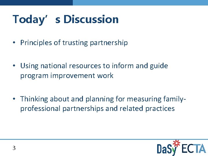 Today’s Discussion • Principles of trusting partnership • Using national resources to inform and