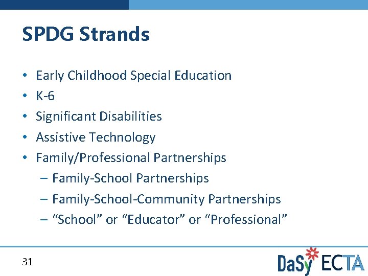 SPDG Strands • • • 31 Early Childhood Special Education K-6 Significant Disabilities Assistive
