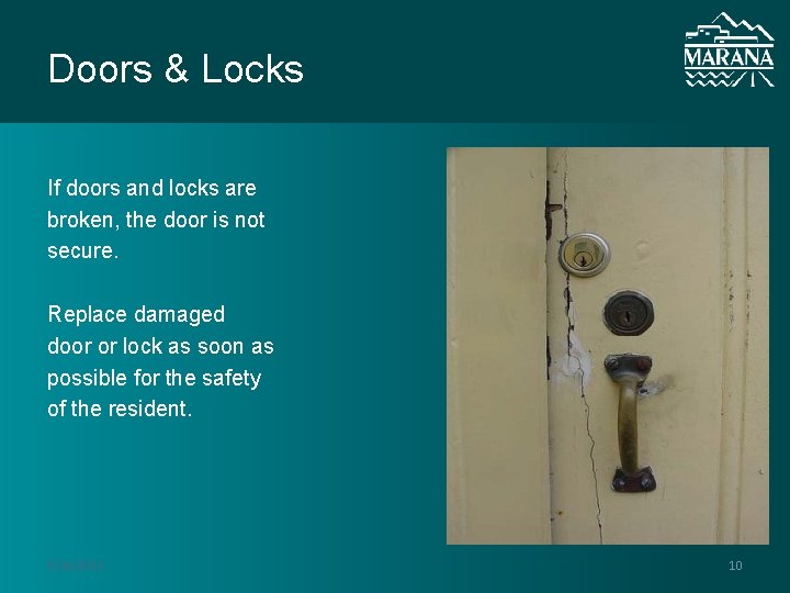 Doors & Locks If doors and locks are broken, the door is not secure. Doors & Locks If doors and locks are broken, the door is not secure.