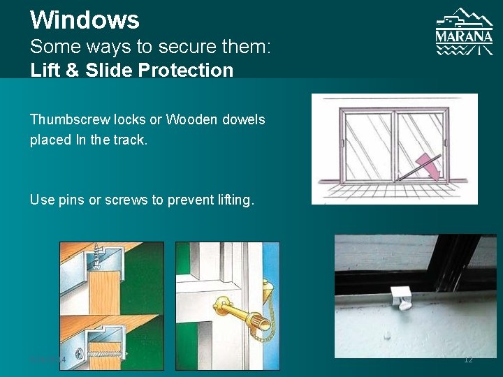 Windows Some ways to secure them: Lift & Slide Protection Thumbscrew locks or Wooden Windows Some ways to secure them: Lift & Slide Protection Thumbscrew locks or Wooden