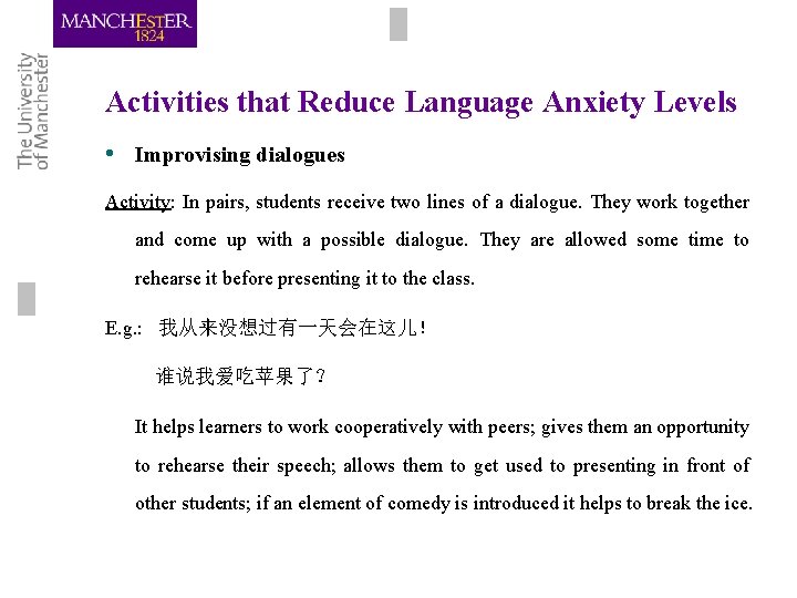 Activities that Reduce Language Anxiety Levels • Improvising dialogues Activity: In pairs, students receive Activities that Reduce Language Anxiety Levels • Improvising dialogues Activity: In pairs, students receive
