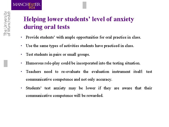 Helping lower students’ level of anxiety during oral tests • Provide students’ with ample Helping lower students’ level of anxiety during oral tests • Provide students’ with ample