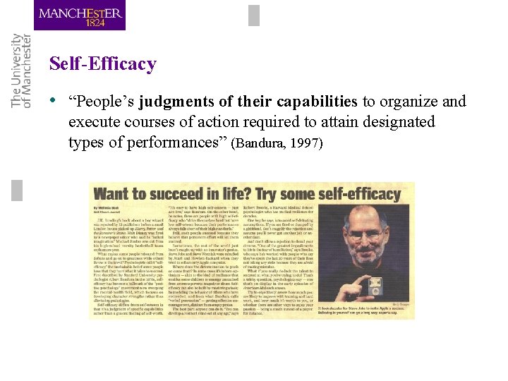 Self-Efficacy • “People’s judgments of their capabilities to organize and execute courses of action Self-Efficacy • “People’s judgments of their capabilities to organize and execute courses of action