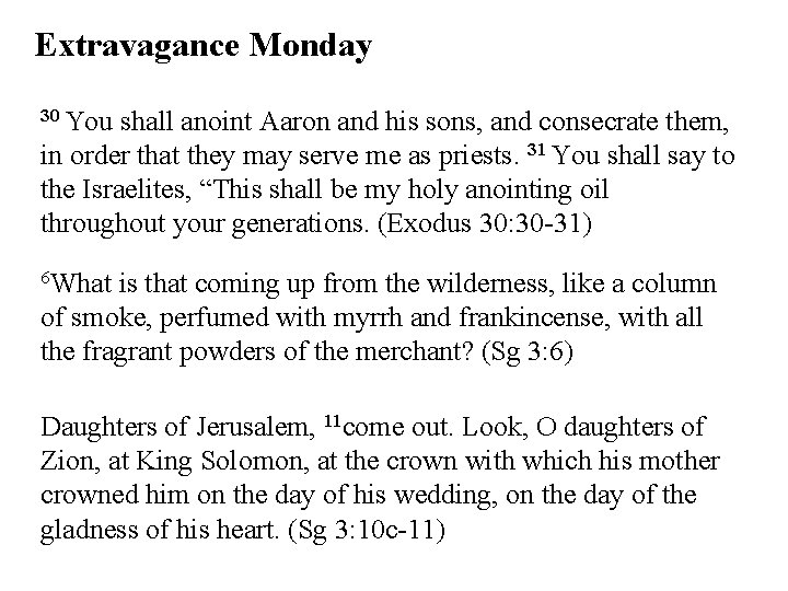 Extravagance Monday 30 You shall anoint Aaron and his sons, and consecrate them, in