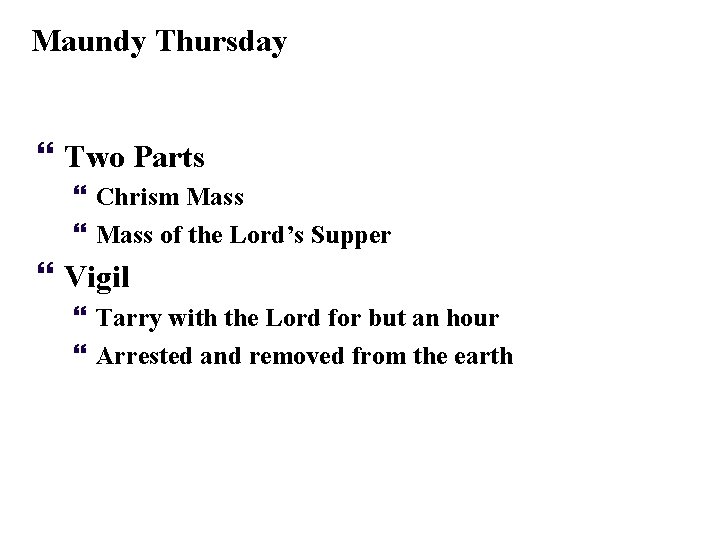 Maundy Thursday } Two Parts } Chrism Mass } Mass of the Lord’s Supper