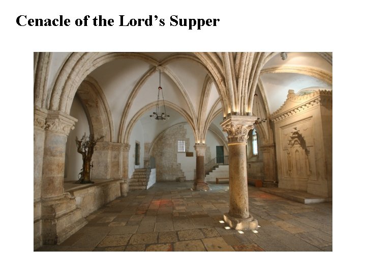 Cenacle of the Lord’s Supper 17 