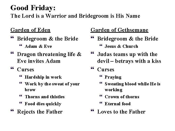 Good Friday: The Lord is a Warrior and Bridegroom is His Name Garden of