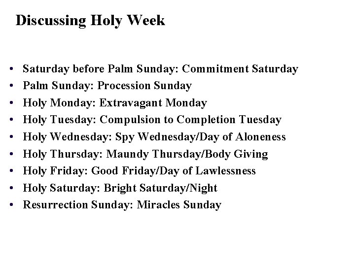 Discussing Holy Week • • • Saturday before Palm Sunday: Commitment Saturday Palm Sunday: