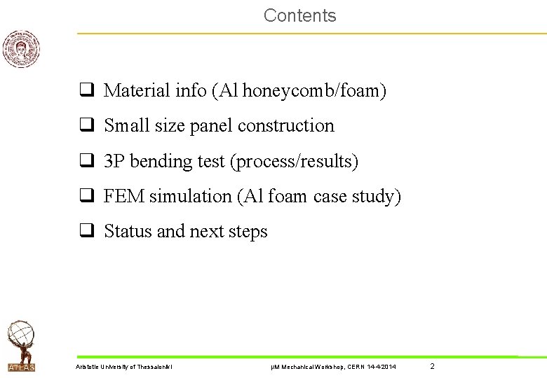 Contents q Material info (Al honeycomb/foam) q Small size panel construction q 3 P