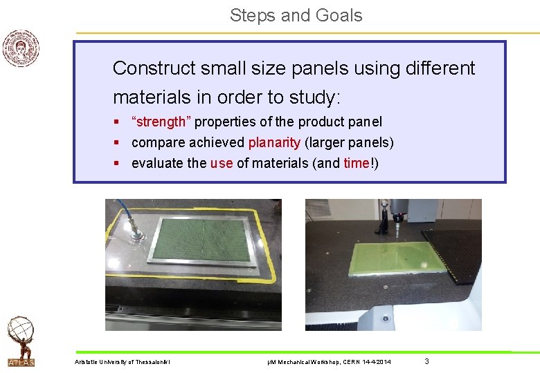 Steps and Goals Construct small size panels using different materials in order to study: