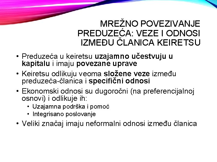 MREŽNO POVEZIVANJE PREDUZEĆA: VEZE I ODNOSI IZMEĐU ČLANICA KEIRETSU • Preduzeća u keiretsu uzajamno