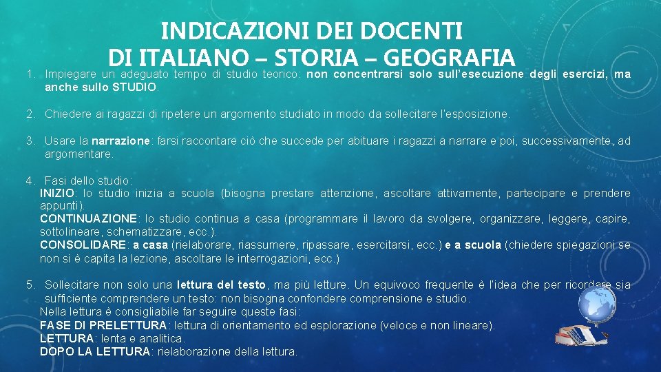 INDICAZIONI DEI DOCENTI DI ITALIANO – STORIA – GEOGRAFIA 1. Impiegare un adeguato tempo