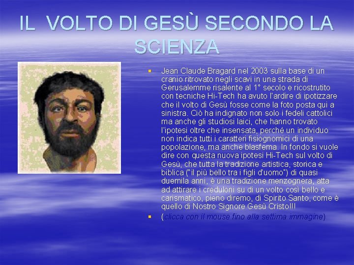 IL VOLTO DI GESÙ SECONDO LA SCIENZA § § Jean Claude Bragard nel 2003