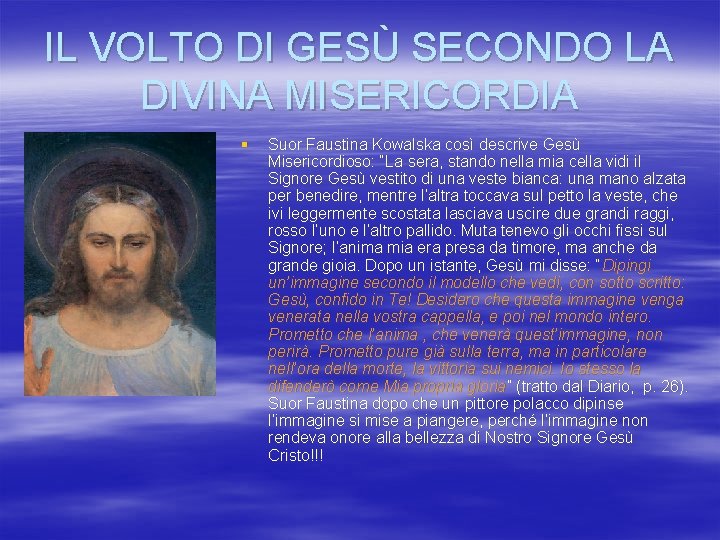 IL VOLTO DI GESÙ SECONDO LA DIVINA MISERICORDIA § Suor Faustina Kowalska così descrive