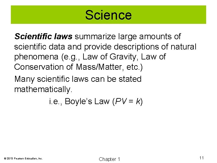 Science Scientific laws summarize large amounts of scientific data and provide descriptions of natural