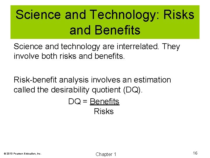 Science and Technology: Risks and Benefits Science and technology are interrelated. They involve both