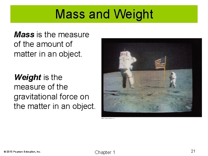 Mass and Weight Mass is the measure of the amount of matter in an