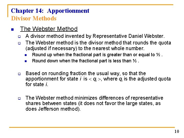 Chapter 14: Apportionment Divisor Methods n The Webster Method q q A divisor method
