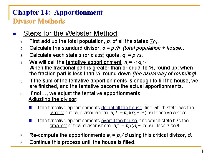 Chapter 14: Apportionment Divisor Methods n Steps for the Webster Method: 1. 2. 3.