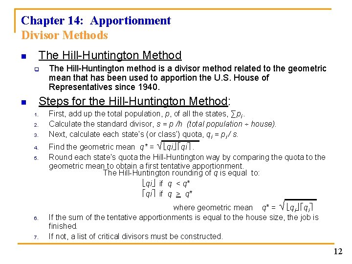 Chapter 14: Apportionment Divisor Methods The Hill-Huntington Method n q The Hill-Huntington method is