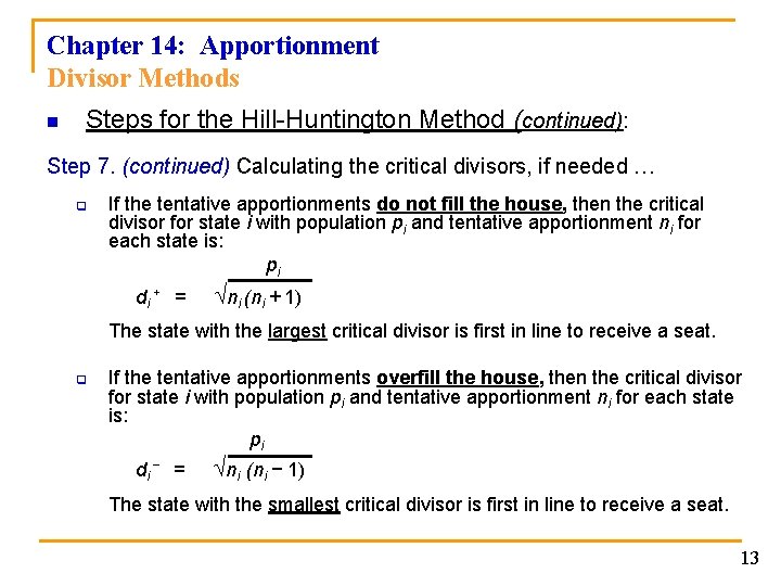 Chapter 14: Apportionment Divisor Methods n Steps for the Hill-Huntington Method (continued): Step 7.