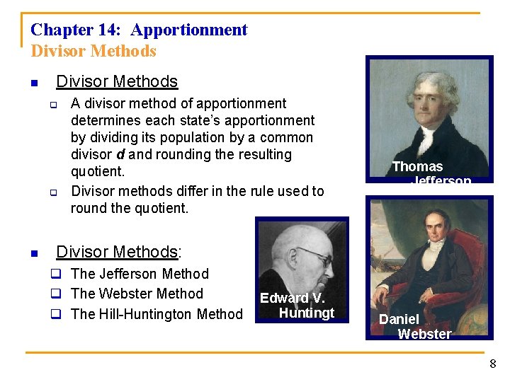 Chapter 14: Apportionment Divisor Methods n Divisor Methods q q n A divisor method