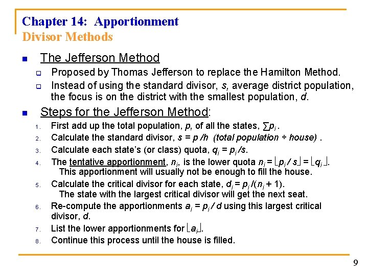 Chapter 14: Apportionment Divisor Methods n The Jefferson Method q q n Proposed by