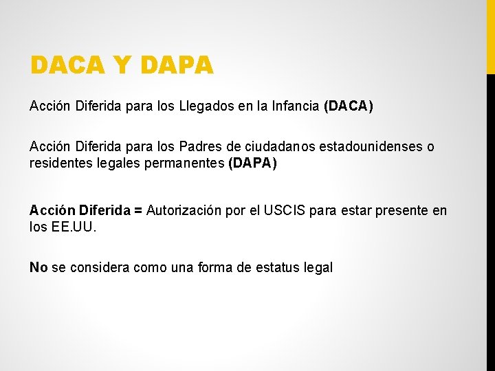 DACA Y DAPA Acción Diferida para los Llegados en la Infancia (DACA) Acción Diferida