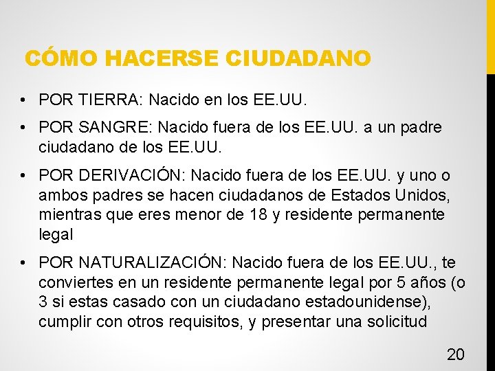 CÓMO HACERSE CIUDADANO • POR TIERRA: Nacido en los EE. UU. • POR SANGRE: