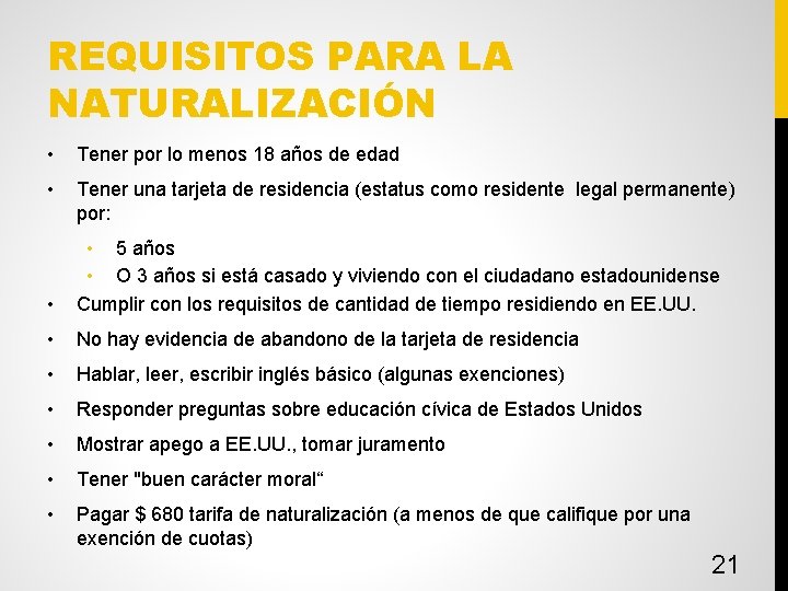 REQUISITOS PARA LA NATURALIZACIÓN • Tener por lo menos 18 años de edad •