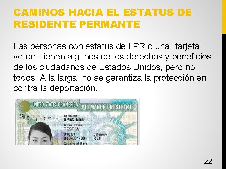 CAMINOS HACIA EL ESTATUS DE RESIDENTE PERMANTE Las personas con estatus de LPR o