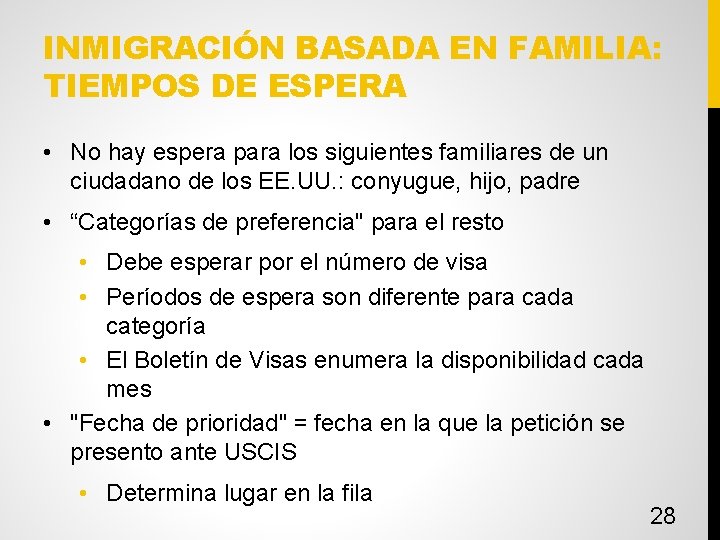 INMIGRACIÓN BASADA EN FAMILIA: TIEMPOS DE ESPERA • No hay espera para los siguientes