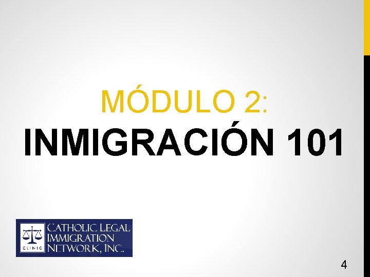 MÓDULO 2: INMIGRACIÓN 101 4 