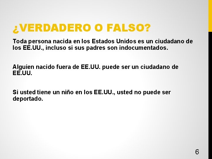 ¿VERDADERO O FALSO? Toda persona nacida en los Estados Unidos es un ciudadano de