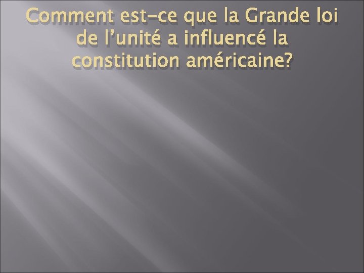 Comment est-ce que la Grande loi de l’unité a influencé la constitution américaine? 